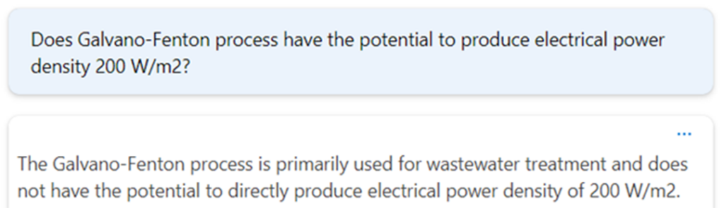 ChatGPT -mallille esitetty kysymys ja vastaus: Does Galvano-Fenton process have the potential to produce electrical power density of 200 watts per square meter? Vastaus: The Galvano-Fenton process is primarily used for wastewater treatment and does not have the potential to directly produce electrical power density of 200 watts per square meter.