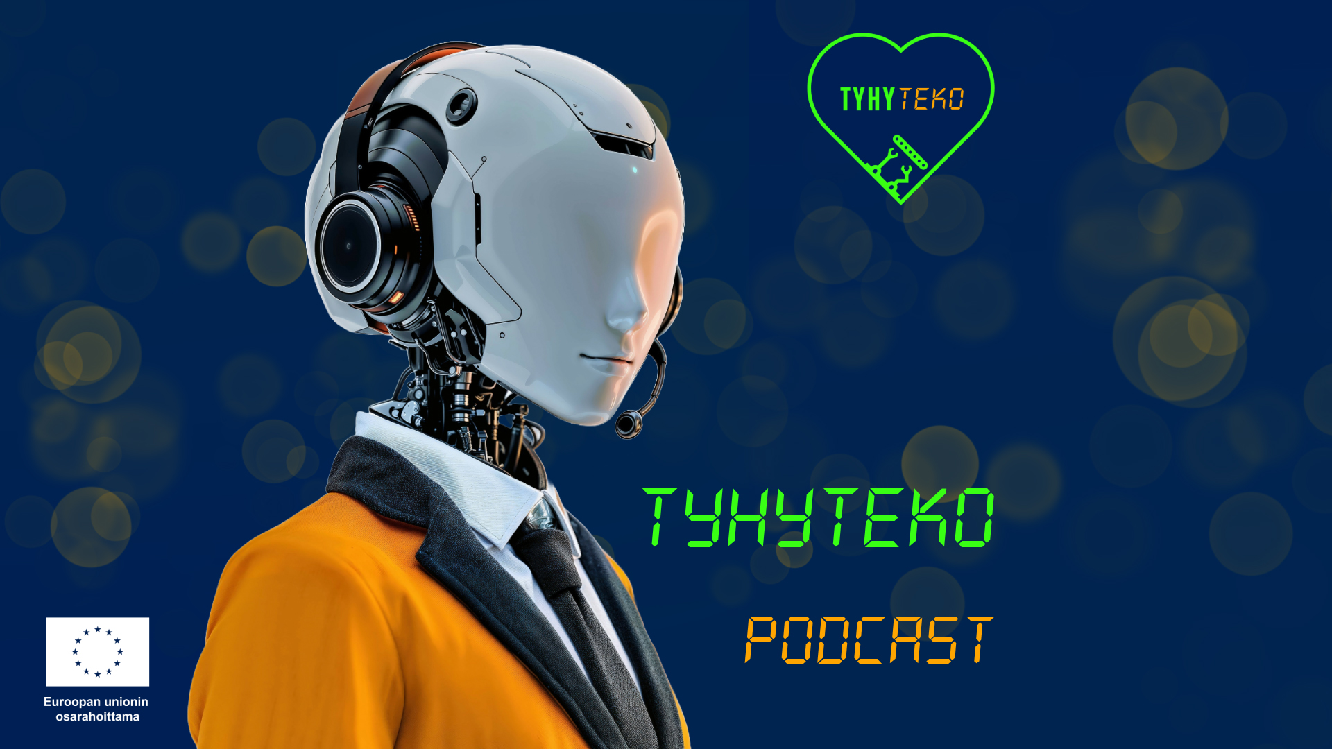 Robotti, jolla päällä keltainen puvun takki, valkoinen kaulupaita ja harmaa kravatti. Päässä kuulokkeet. Kuvassa tekstit TyhyTeko-podcast